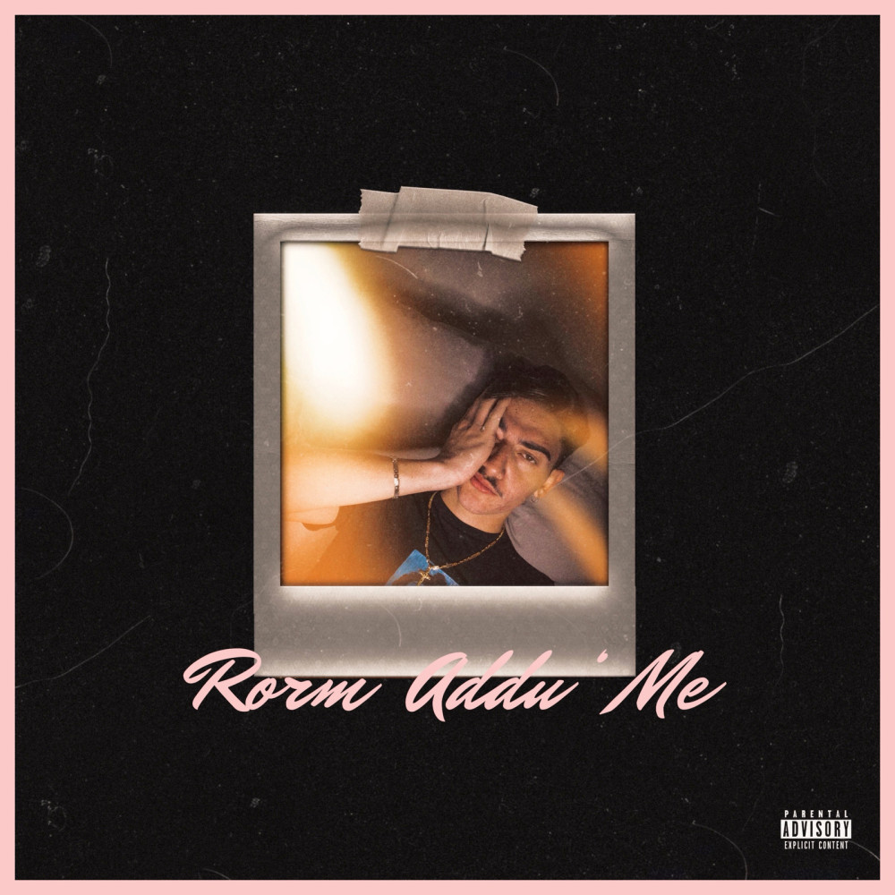 Rorm Addu' Me (Explicit)