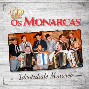 ดาวน์โหลดและฟังเพลง Identidade Monarca พร้อมเนื้อเพลงจาก Os Monarcas
