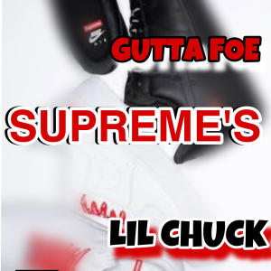收聽Gutta Foe的Supreme's (feat. lil Chuck) (Explicit)歌詞歌曲