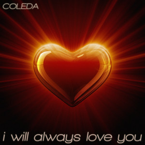 收聽Coleda的I Will Always Love You歌詞歌曲