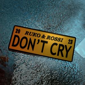 Listen to Don’t Cry song with lyrics from ROSSI