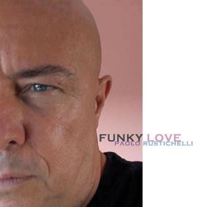 ดาวน์โหลดและฟังเพลง Funky Love พร้อมเนื้อเพลงจาก Paolo Rustichelli & Carlo Bord