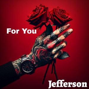 Listen to For You song with lyrics from Jefferson