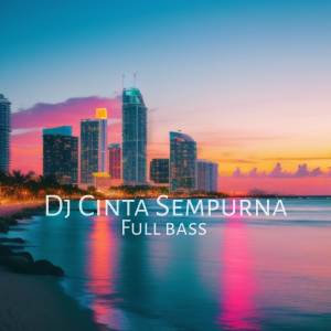 Kadarella的专辑DJ Cinta Sempurna - Fullbass