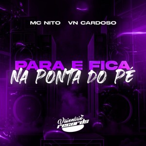 Album PARA E FICA NA PONTA DO PÉ (Explicit) from VN Cardoso