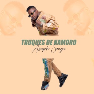 Asaph Songz的專輯Truques de Namoros