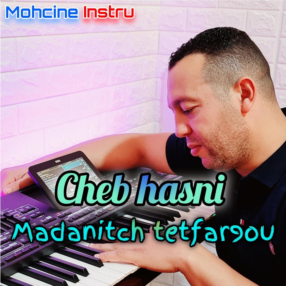 Madanitch tetfar9ou (feat. Cheb hasni)