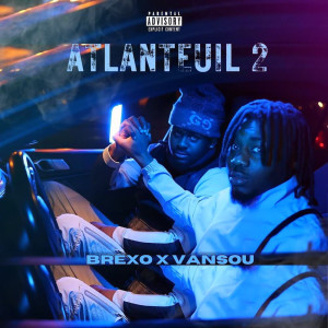 Listen to Atlanteuil ll (Explicit) song with lyrics from Brexo