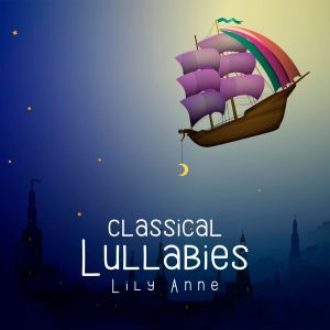 Lily Anne的專輯Classical Lullabies