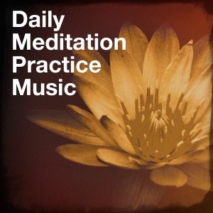 อัลบัม Daily Meditation Practice Music ศิลปิน Chakra Meditation Specialists