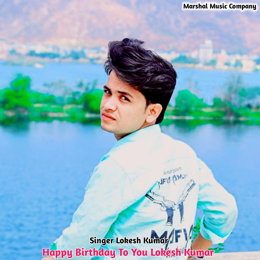 Happy Birthday to You Lokesh Kumar