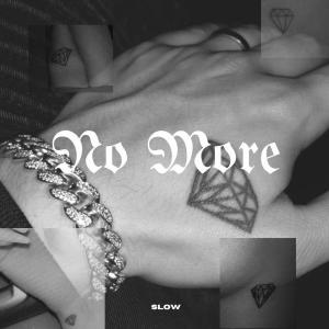 อัลบัม No More (Ya No) ศิลปิน Slow