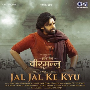 M. M. Kreem的專輯Jal Jal Ke Kyu (From "Hari Hara Veera Mallu") [Hindi]
