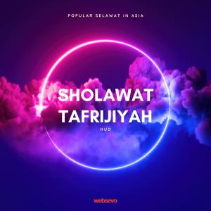 Dengarkan lagu Sholawat Tafrijiyah nyanyian Hud dengan lirik