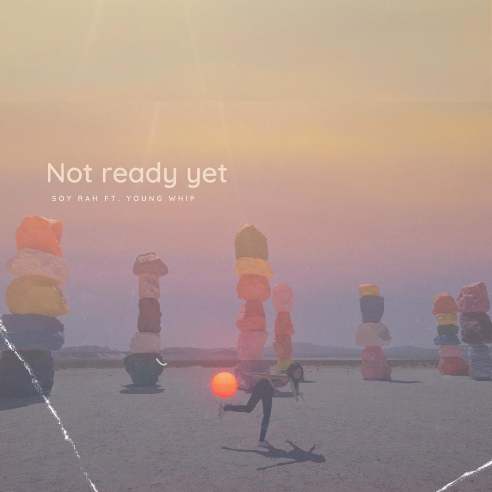not ready yet (feat. Young Whip)