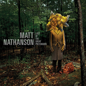 Matt Nathanson的專輯Last Of The Great Pretenders (Deluxe Edition)