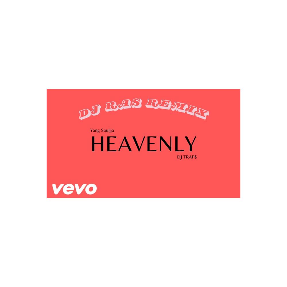 Heavenly (feat. DJ Trap$|Remix)