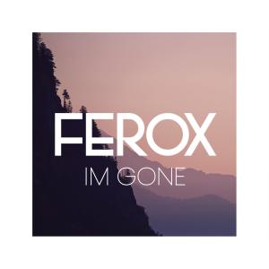 Listen to Im Gone song with lyrics from feroX