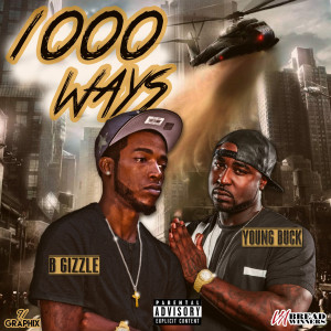 收聽Bgizzle的1000 Ways (feat. Young Buck) (Explicit) (其他)歌詞歌曲