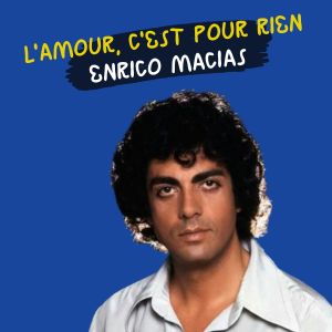 Album L'amour, c'est pour rien from Enrico Macias