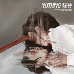 ดาวน์โหลดและฟังเพลง Nothing New (Explicit) พร้อมเนื้อเพลงจาก Fly By Midnight
