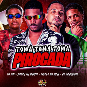 ดาวน์โหลดและฟังเพลง Toma Toma Toma Pirocada (Explicit) พร้อมเนื้อเพลงจาก Barca Na Batida