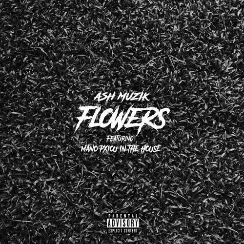 Flowers (feat. Mano Pxiou in the House) (Explicit)