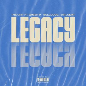 收聽The Unit的LEGACY (feat. BullDogg, Green P & Diplomat)歌詞歌曲