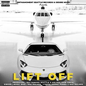 Listen to Lift Off (Explicit) song with lyrics from Rav  Aulakh
