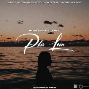 收聽Jason Montana的Plis Loin(feat. Maeva & Solda Nast)歌詞歌曲