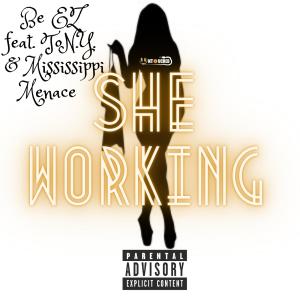 Be EZ的專輯She Working (feat. ToN.Y. & Mississippi Menace) (Explicit)
