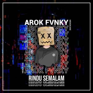 Arok Fvnky的專輯DJ RINDU SEMALAM REMIX