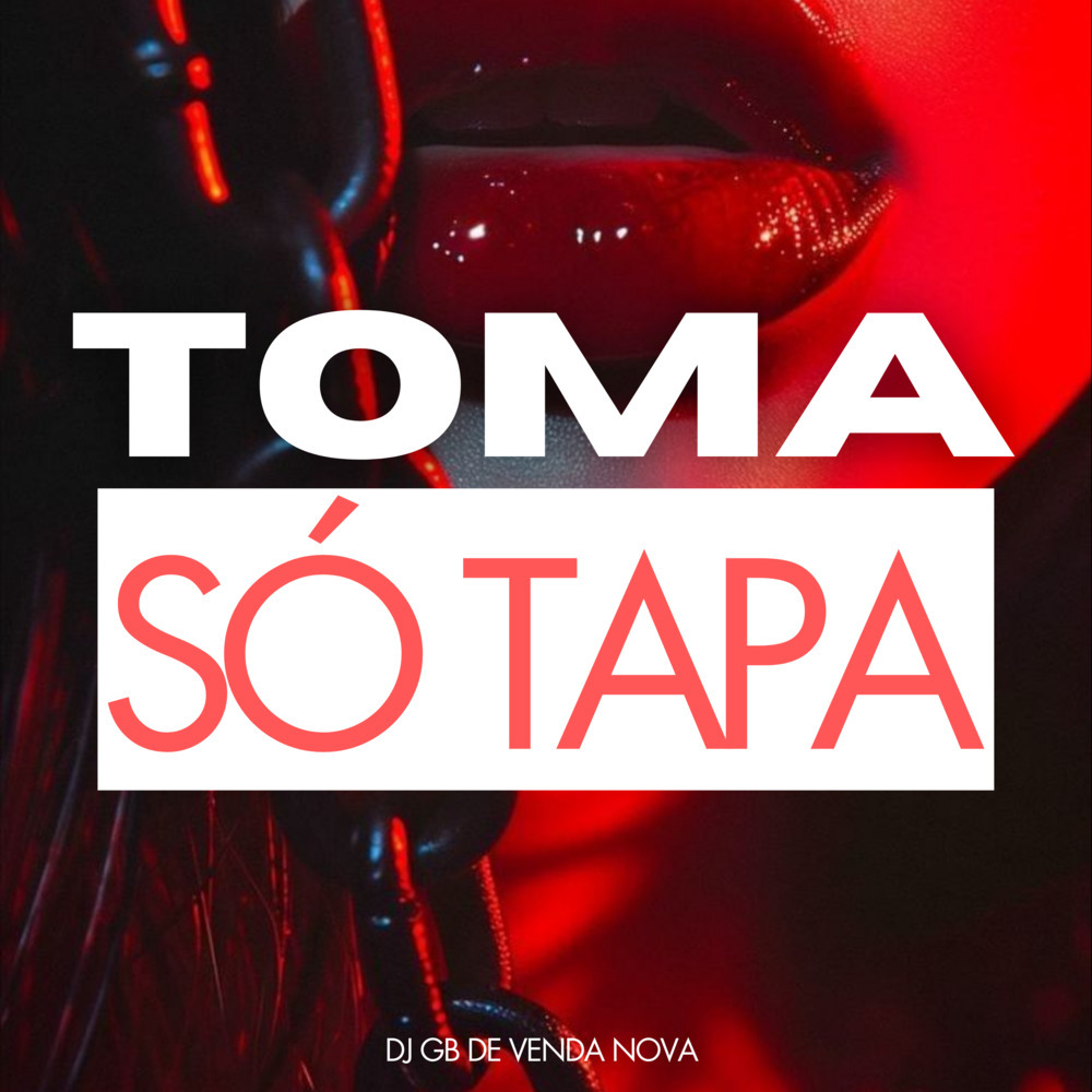 Toma Só Tapa (Explicit)