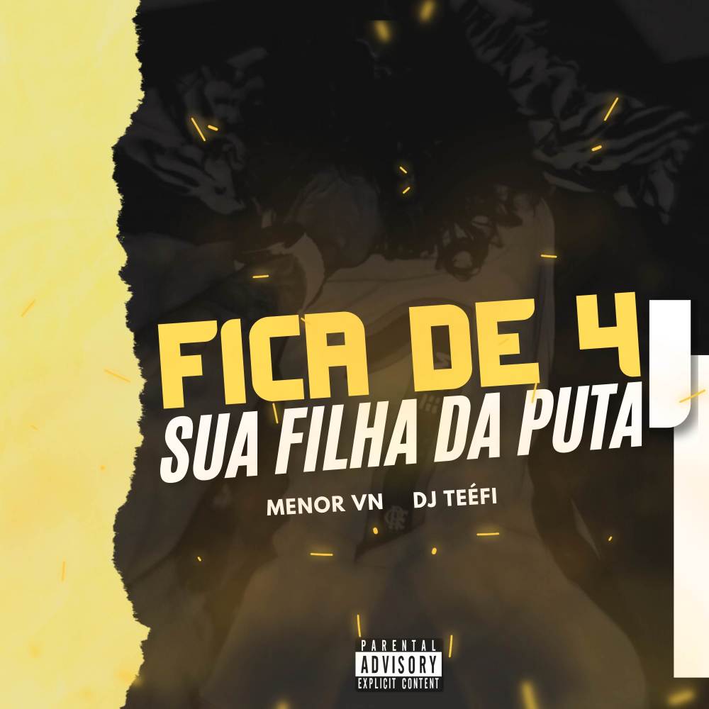 FICA DE 4 SUA FILHA DA PUTA (Explicit)