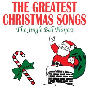 The Jingle Bell Players的專輯The Greatest Christmas Songs