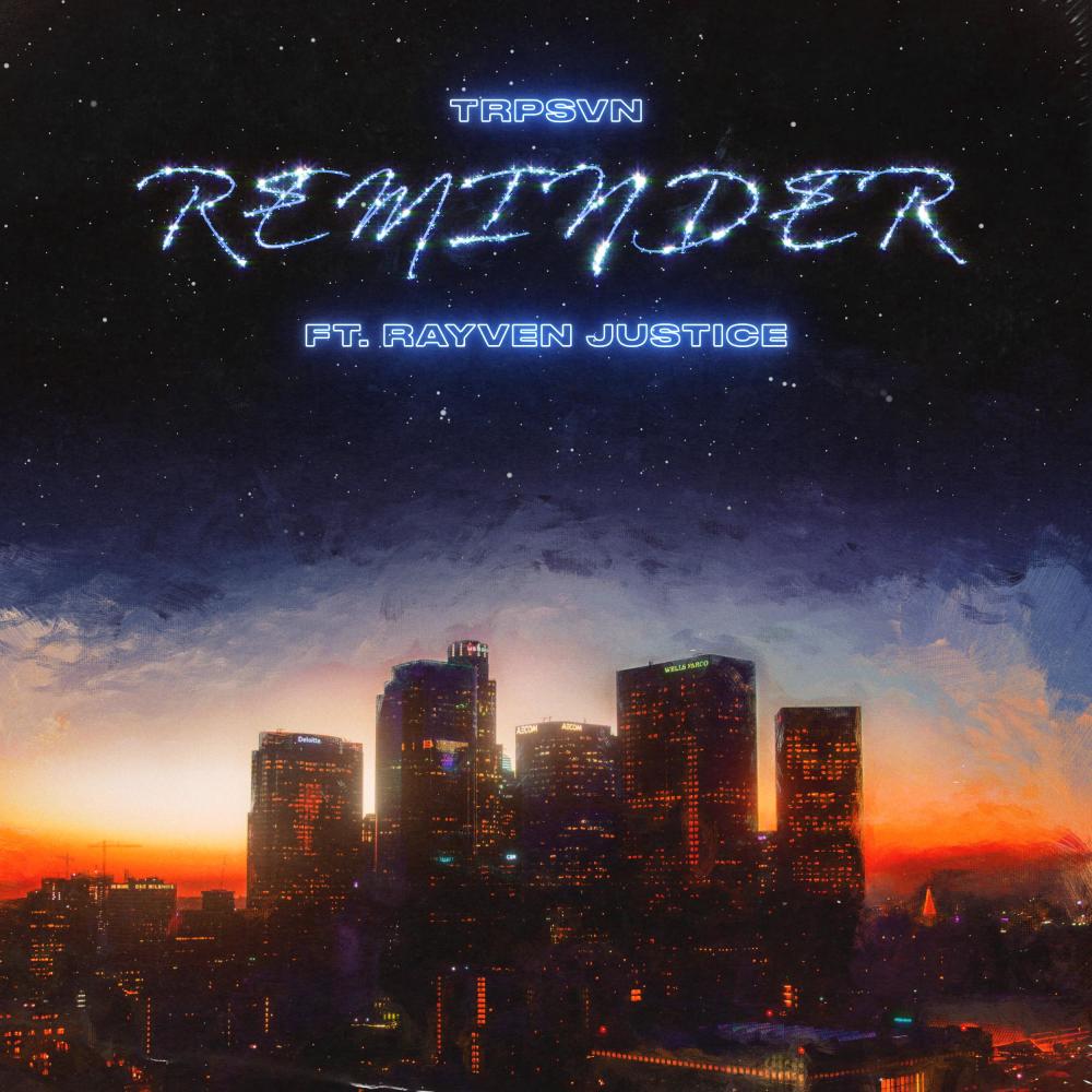Reminder (feat. Rayven Justice)