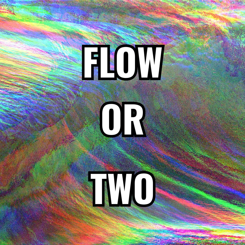 Flow or Two (Explicit)