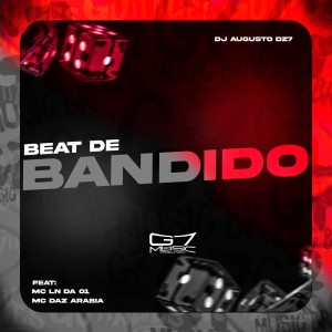 DJ AUGUSTO DZ7的專輯Beat de Bandido (Explicit)