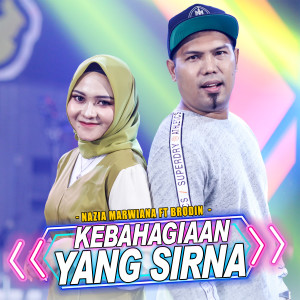 收听Nazia Marwiana的Kebahagiaan Yang Sirna歌词歌曲