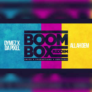 DYMEZ的專輯All ah Dem (Boombox Riddim)