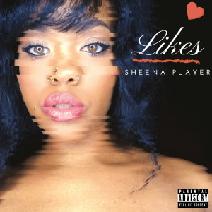 收聽Sheena Player的Likes (Explicit)歌詞歌曲