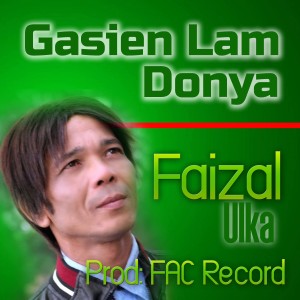Dengarkan Gasien Lam Donya lagu dari Faizal Ulka dengan lirik