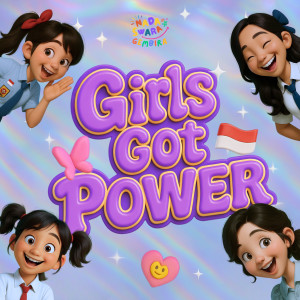收聽Nada Swara Gembira的Girls Got Power (feat. Atiya Purnomo, Bianca Dominique, Felisha Stefia Cung & Joanne)歌詞歌曲