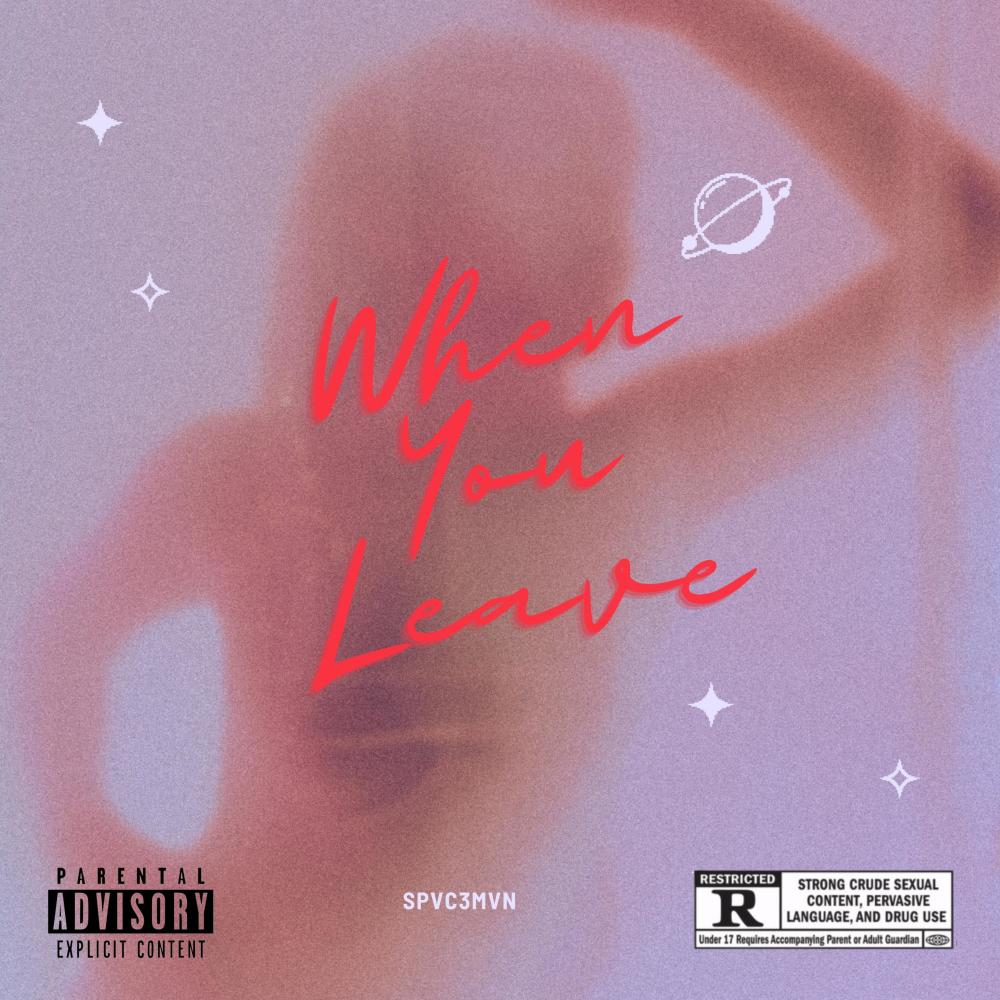 When you leave (Explicit)