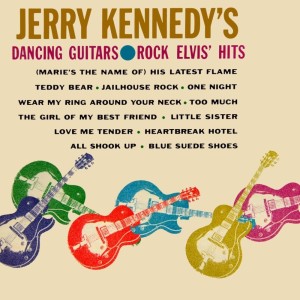 Album Jerry Kennedy's Dancing Guitars Rock Elvis' Hits from Jerry Kennedy