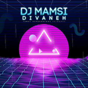收聽DJ Mamsi的Divaneh歌詞歌曲