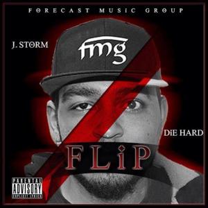J.Storm的專輯Flip (feat. Die Hard) (Explicit)