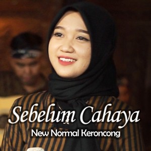Listen to Sebelum Cahaya (Cover) song with lyrics from New Normal Keroncong