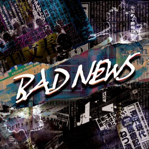 Album BAD NEWS (feat. Bic & TAKURO) oleh BIC
