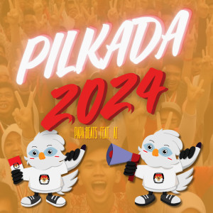 อัลบัม Pilkada 2024 ศิลปิน Papa Beats